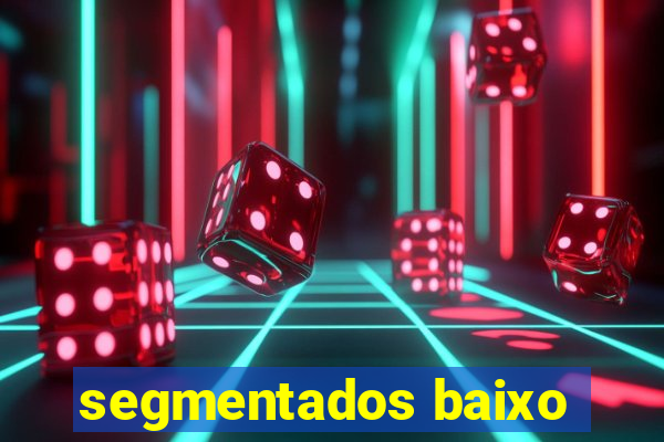 segmentados baixo